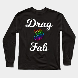 Drag and Fab Long Sleeve T-Shirt